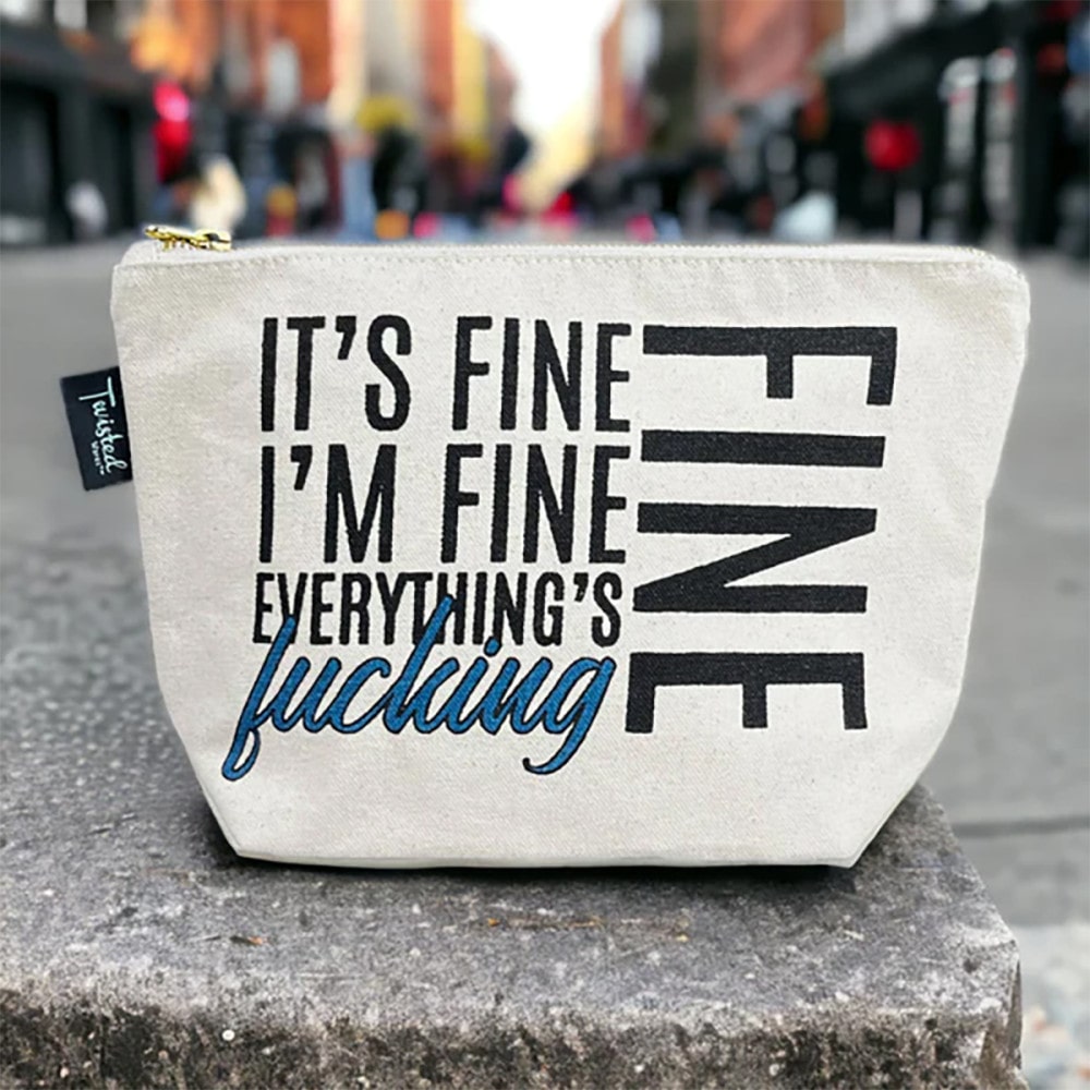 Twisted Wares It's Fine, I'm Fine, Everything's Fine Cosmetic Bag | Melody's Room